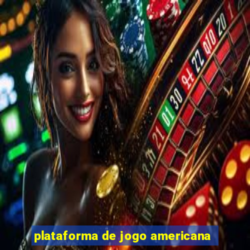 plataforma de jogo americana